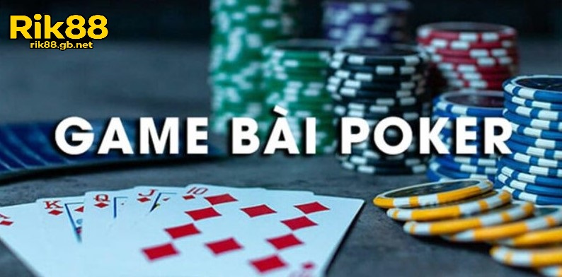 Giới thiệu tổng quan về Poker texas Rik88