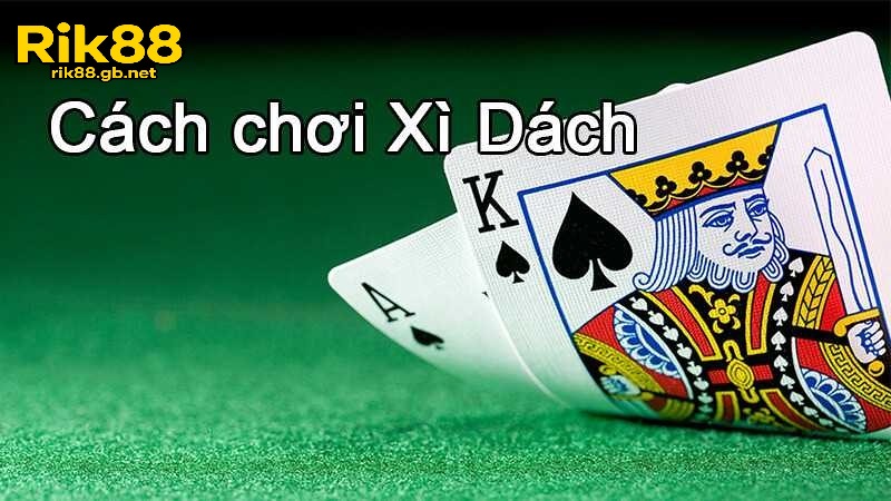 Xì dách dealer Rik88 – Bí quyết chinh phục sòng bài trực tuyến