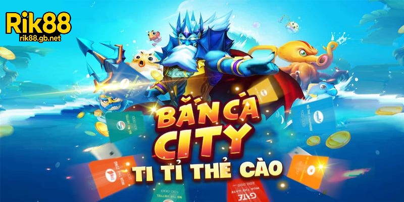Bắn cá city - Trải nghiệm game bắn cá hấp dẫn nhất 2025